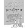 Golem Věž Já - Radek Doskočil Golem Věž Já - Radek Doskočil