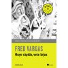 Huye rapido, vete lejos (Fred Vargas)(Brožovaná) Huye rapido, vete lejos (Fred Vargas)(Brožovaná)