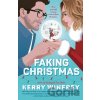 Faking Christmas - Kerry Winfrey Faking Christmas - Kerry Winfrey