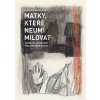 Matky, ktoré nevedia milovať (CZ) (NMAL03) Matky, ktoré nevedia milovať (CZ) (NMAL03)