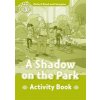 Oxford Read and Imagine Level 3: A Shadow on the Park Activity Book Oxford Read and Imagine Level 3: A Shadow on the Park Activity Book
