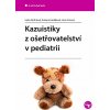 Kazuistiky z ošetřovatelství v pediatrii (Iveta Ondriová, Jana Cinová, Zuzana Hudáková) Kazuistiky z ošetřovatelství v pediatrii (Iveta Ondriová, Jana Cinová, Zuzana Hudáková)