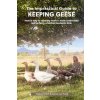 The Impractical Guide to Keeping Geese (Madia Smith)(Brožovaná) The Impractical Guide to Keeping Geese (Madia Smith)(Brožovaná)