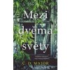 Mezi dvěma světy - C. D. Major Mezi dvěma světy - C. D. Major