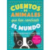 Cuentos de animales que han cambiado el mundo Cuentos de animales que han cambiado el mundo