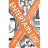 Entertain Us: the Rise and Fall of Alternative Rock in the Nineties Entertain Us: the Rise and Fall of Alternative Rock in the Nineties