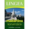 Maďarčina - konverzácia - Lingea Maďarčina - konverzácia - Lingea