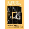 A Life of One's Own - Joanna Biggs A Life of One's Own - Joanna Biggs