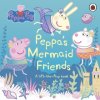 Peppa Pig: Peppa's Mermaid Friends (Peppa Pig)(Leporelo) Peppa Pig: Peppa's Mermaid Friends (Peppa Pig)(Leporelo)