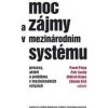 Moc a zájmy v mezinárodním systému Moc a zájmy v mezinárodním systému