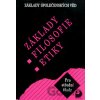 Základy filosofie, etiky - Lenka Adamová Základy filosofie, etiky - Lenka Adamová