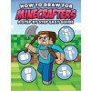 How to Draw for Minecrafters A Step by Step Easy Guide: Sketch Book for Kids 8 to 14/Practice How to Draw Book for Kids (Unofficial Minecraft Book) (Mark Mulle)(Brožovaná) How to Draw for Minecrafters A Step by Step Easy Guide: Sketch Book for Kids 8 to 14/Practice How to Draw Book for Kids (Unofficial Minecraft Book) (Mark Mulle)(Brožovaná)