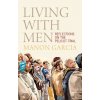 Living with Men (Maya B Kronic)(Pevná) Living with Men (Maya B Kronic)(Pevná)