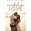 Reckless Love (Willow Aster)(Brožovaná) Reckless Love (Willow Aster)(Brožovaná)