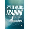 Systematic Trading (Robert Carver)(Pevná) Systematic Trading (Robert Carver)(Pevná)