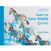 Learn to Paint Wildlife Quickly (Soan,Hazel)(Pevná) Learn to Paint Wildlife Quickly (Soan,Hazel)(Pevná)