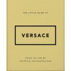The Little Guide to Versace The Little Guide to Versace
