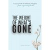 The Weight Of What's Gone The Weight Of What's Gone