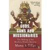 Gods, Guns and Missionaries - Manu S Pillai Gods, Guns and Missionaries - Manu S Pillai