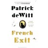 French Exit - Patrick Dewitt French Exit - Patrick Dewitt