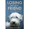 Losing My Best Friend (Jeannie Wycherley)(Brožovaná) Losing My Best Friend (Jeannie Wycherley)(Brožovaná)