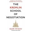 Kremlin School of Negotiation Kremlin School of Negotiation