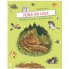 Hurá do lesa: Zvířata a rostliny v průběhu roku - Susanne Riha Hurá do lesa: Zvířata a rostliny v průběhu roku - Susanne Riha