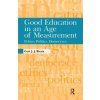 Good Education in an Age of Measurement (Gert Biesta)(Brožovaná) Good Education in an Age of Measurement (Gert Biesta)(Brožovaná)