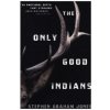 The Only Good Indians The Only Good Indians