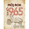 Môj rok 1965 - Silvia Vnenková, Alena Breuerová, Dagmar Palovičová Môj rok 1965 - Silvia Vnenková, Alena Breuerová, Dagmar Palovičová