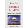 Poslední utopie - Samuel Moyn Poslední utopie - Samuel Moyn