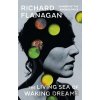 The Living Sea of Waking Dreams - Richard Flanagan The Living Sea of Waking Dreams - Richard Flanagan
