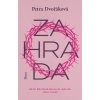 Zahrada - Petra Dvořáková Zahrada - Petra Dvořáková