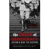 The Death of Democracy - Benjamin Carter Hett The Death of Democracy - Benjamin Carter Hett
