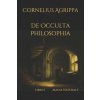 De Occulta Philosophia: Libro I Magia Naturale (Artemide Libri,Cornelius Agrippa)(Brožovaná) De Occulta Philosophia: Libro I Magia Naturale (Artemide Libri,Cornelius Agrippa)(Brožovaná)