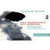 Das Gedächtnis des Körpers (Joachim Bauer)(Brožovaná) Das Gedächtnis des Körpers (Joachim Bauer)(Brožovaná)