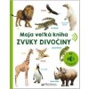 Moja veľká kniha Zvuky divočiny Moja veľká kniha Zvuky divočiny