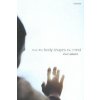 How the Body Shapes the Mind How the Body Shapes the Mind