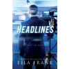 Headlines (Ella Frank)(Brožovaná) Headlines (Ella Frank)(Brožovaná)