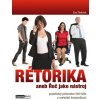 Rétorika aneb řeč jako nástroj (Daniela Tinková, kolektív) Rétorika aneb řeč jako nástroj (Daniela Tinková, kolektív)