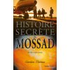 Histoire secrète du Mossad (Docteur Thomas Gordon)(Brožovaná) Histoire secrète du Mossad (Docteur Thomas Gordon)(Brožovaná)