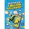Plötzlich 1 Million Follower