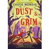 Dust & Grim - Chuck Wendig Dust & Grim - Chuck Wendig