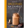 Smoothies na zahřátí - Pro každé roční období - Eliq Maranik Smoothies na zahřátí - Pro každé roční období - Eliq Maranik