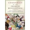 Conspiracy in the French Revolution (Peter R. Campbell,Thomas E. Kaiser,Marisa Linton)() Conspiracy in the French Revolution (Peter R. Campbell,Thomas E. Kaiser,Marisa Linton)()