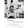 Violent Intimacies – The Trans Everyday and the Making of an Urban World (Asli Zengin)(Brožovaná) Violent Intimacies – The Trans Everyday and the Making of an Urban World (Asli Zengin)(Brožovaná)