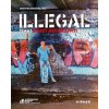 Illegal: Street Art Graffiti 1960–1995 Illegal: Street Art Graffiti 1960–1995