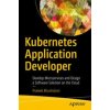 Kubernetes Application Developer (Khushalani,Prateek)(Brožovaná) Kubernetes Application Developer (Khushalani,Prateek)(Brožovaná)