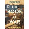The Book at War - Andrew Pettegree, Profile Books The Book at War - Andrew Pettegree, Profile Books