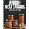 AMISH CANNING MEAT COOKBOOK AMISH CANNING MEAT COOKBOOK